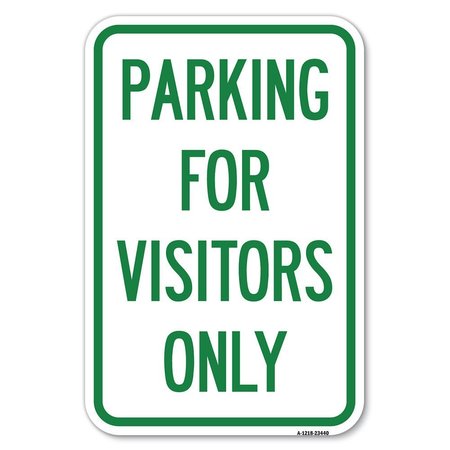 SIGNMISSION Parking for Visitors Only Heavy-Gauge Aluminum Sign, 12" x 18", A-1218-23440 A-1218-23440
